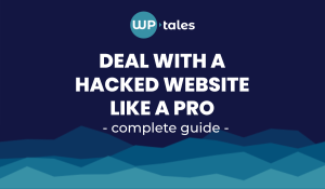 complete guide on how to deal with a hacked website wordpress