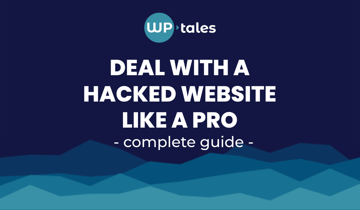 complete guide on how to deal with a hacked website wordpress